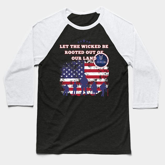 Louisiana-Let the wicked be rooted out of our land Baseball T-Shirt by Seeds of Authority